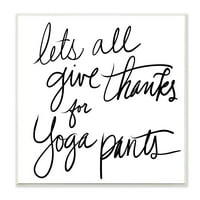 Stupell Industries Komik Moda Yoga Pantolonu için Teşekkürler Alıntı Duvar Plak Tasarımı Sd Grafik Stüdyosu